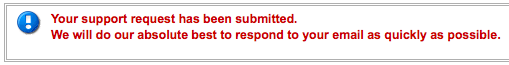 In very alerting red text: "Your support request has been submitted."